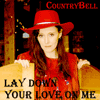 CountryBell - Lay Down Your Love On Me