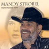 Mandy Strobel - From Then Til Now Vol.1